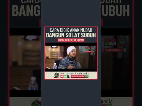 Ustaz Syed Putra Haizam - Cara Didik Anak Mudah Bangun Solat Subuh