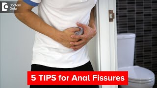 5 SIMPLE TIPS to deal with Anal fissures  on  a daily basis - Dr.Nanda Rajneesh | Doctors