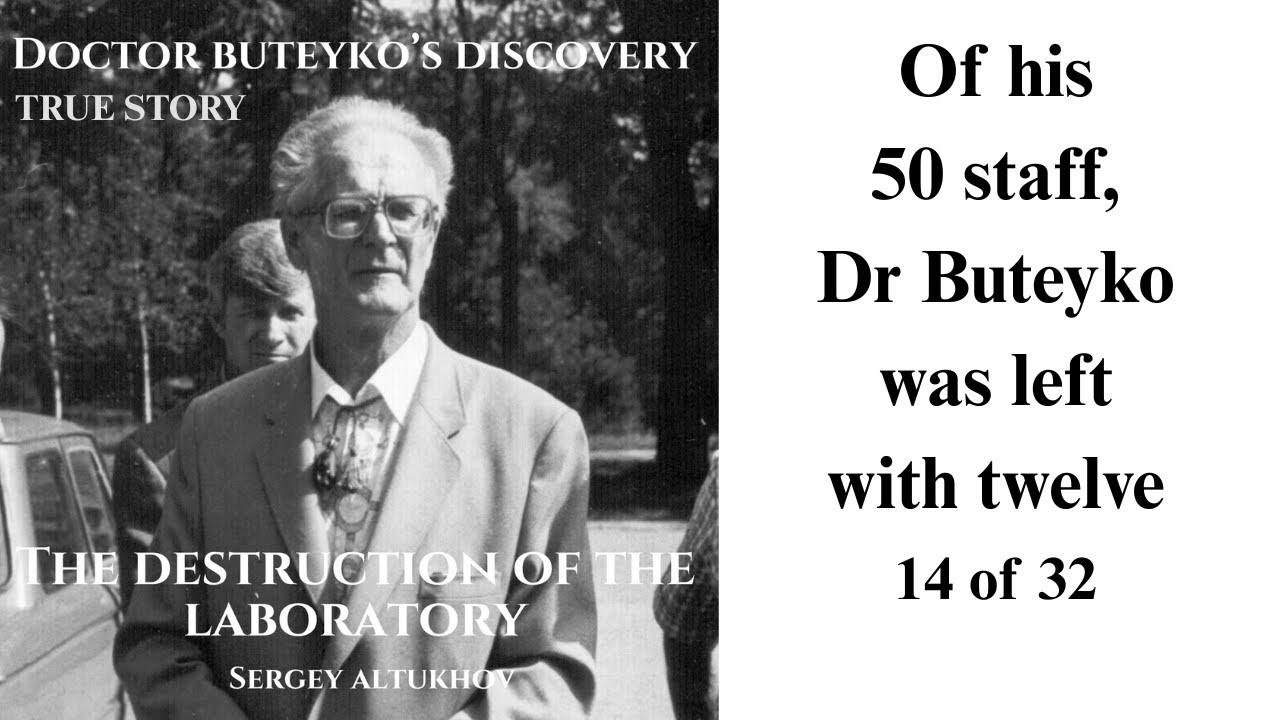 Of his 50 staff, Dr Buteyko was left with twelve. 14 of 32