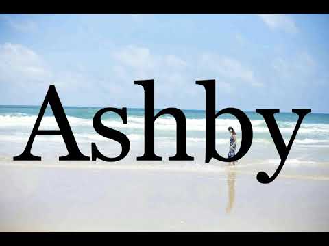 How To Pronounce Ashby🌈🌈🌈🌈🌈🌈Pronunciation Of Ashby