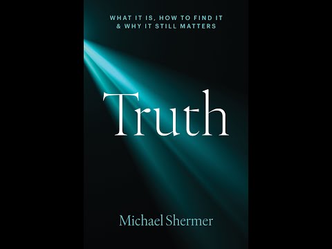 Dr. Michael Shermer-"Truth: What It Is, How to Find It & Why It Still Matters" (THE SAAD TRUTH_1983)