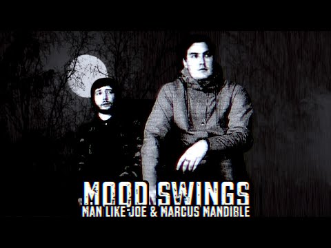 Mood Swings - feat Man Like Joe & Marcus Mandible