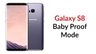Baby Proof Mode on the Galaxy S8 - YouTube Tech Guy