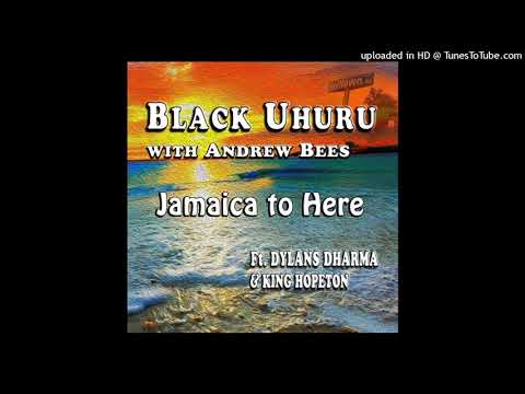 Jamaica To Here - Black Uhuru, Andrew Bees, Kinghopeton & Dylans Dharma (LAW Records)