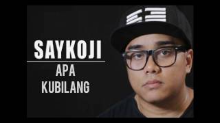 SAYKOJI - APA KUBILANG! (Lirik)