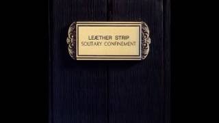 LEAETHER STRIP - "Nothing Seen - Nothing Done"