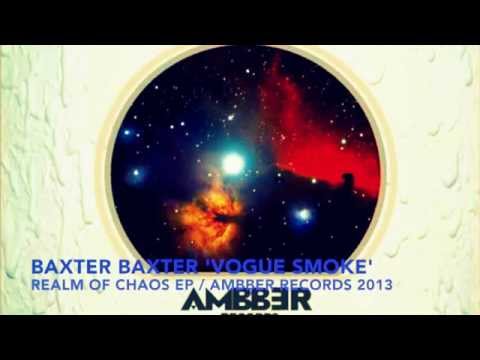 Vogue Smoke by Baxter Baxter (Realm Of Chaos EP / Ambber Records 2013)
