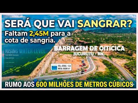 SERÁ QUE VAI SANGRAR NESTE ANO FALTAM 2,45m BARRAGEM DE OITICICA JUCURUTU RN