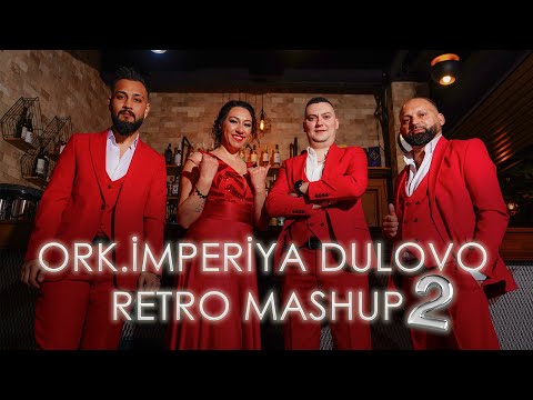 ♪ ORK.İMPERİYA DULOVO - RETRO MASHUP 2   2025 ♪