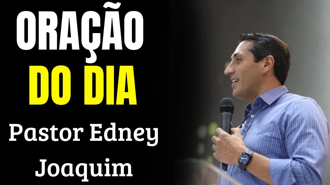 Oração Do Dia - 27 De Outubro     @PastorEdneyJoaquim