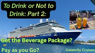 Celebrity Cruises Beverage Package vs Pay as You Go