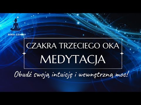 🧿 Czakra trzeciego oka - MEDYTACJA NA OTWARCIE TRZECIEGO OKA - aktywacja 3 oka i intuicji