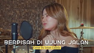 Download lagu BERPISAH DI UJUNG JALAN - SULTAN (COVER INTAN CALLELA) mp3 Download lagu BERPISAH DI UJUNG JALAN - SULTAN (COVER INTAN CALLELA) mp3