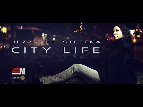 Jezzpi feat. Steffka - City Life (Official Video)