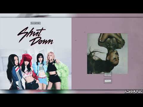 SHUT DOWN x 7 RINGS | Mashup of BLACKPINK & Ariana Grande
