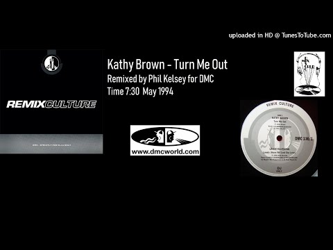 Kathy Brown - Turn Me Out (DMC remix by Philip Kelsey May 1994)
