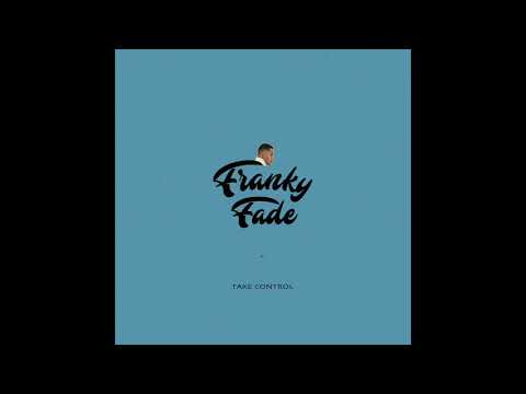 Franky Fade - Take Control (Audio)