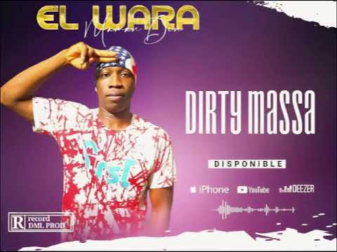 EL WARA DIRTY MASSA