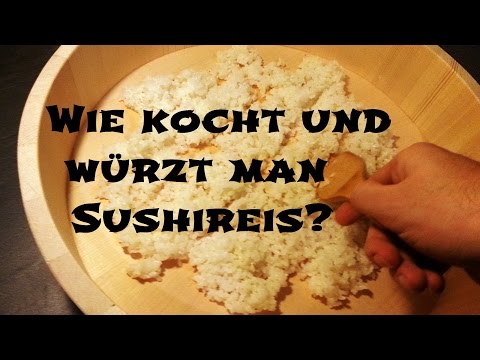Wie man Sushireis kocht und würzt  - Grundlagen des Sushi Machen