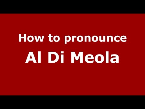 How to pronounce Al Di Meola (Italian/Italy)  - PronounceNames.com