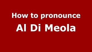 How to pronounce Al Di Meola