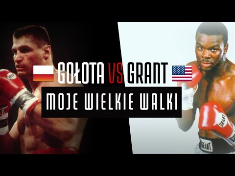 ANDRZEJ GOŁOTA VS MICHAEL GRANT - MOJE WIELKIE WALKI