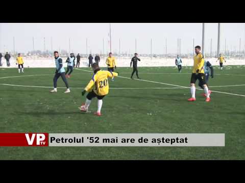 Petrolul ’52 mai are de așteptat