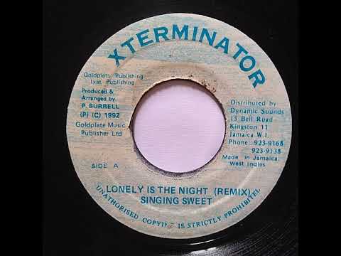 Singing Sweet - Lonely Is The Night / Xterminator
