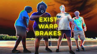 Exist Warp Brakes Music Video