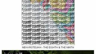 Nekkroteukh - The Eighth & The Ninth