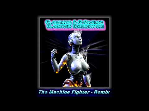 Elcobotz & E-Rocker - Electric Generation (The Machine Fighter Remix)