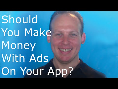 Should you make money with ads to your mobile apps? How to make money with ads on your mobile apps Video