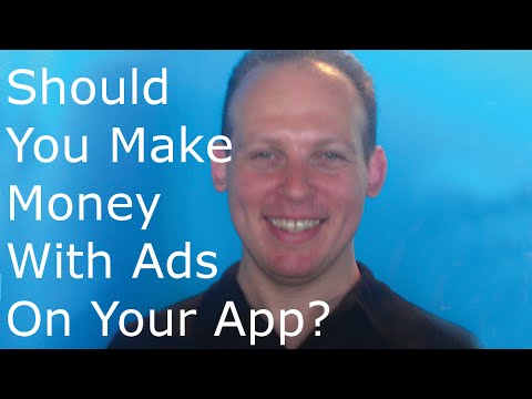Should you make money with ads to your mobile apps? How to make money with ads on your mobile apps