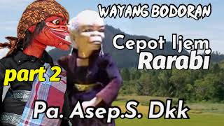 Download lagu Wayang bobodoran. Cepot & Ijem. RARABI. Pak Asep S. Dkk mp3