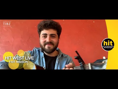 TIBZ [HIT WEST LIVE - Fait Maison!]