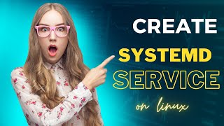 creating systemd Service Files on linux  | How to Create a systemd Linux Service  | create service