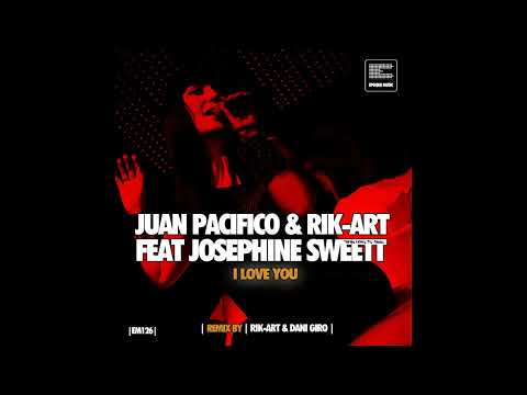 Juan Pacifico, Rik Art Ft Josephine Sweett - I Love You (Original Mix) @epoquemusictv1