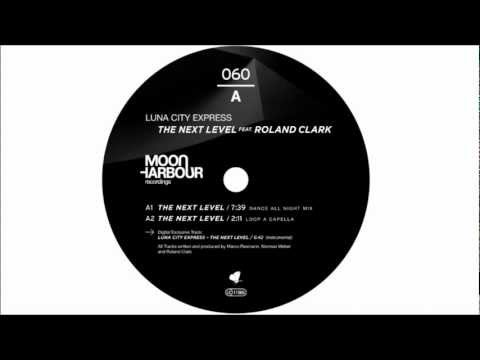 Luna City Express - The Next Level feat. Roland Clark (MHR060)