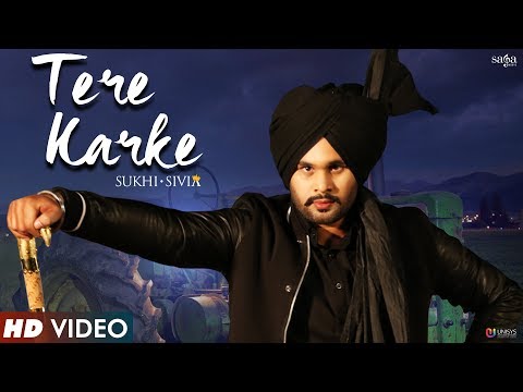 Tere Karke (Full Video) | Sukhi Sivia | New Punjabi Song 2017 | Saga Music