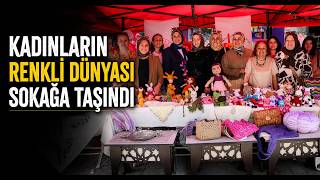 Kadınların Renkli Dünyası Sokağa Taşındı