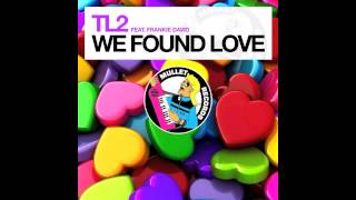 TL2 - We Found Love feat. Frankie David (Luke Brancaccio vs Tony Lovatt Go Deeper Mix) • (Preview)