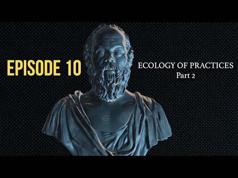 After Socrates: Episode 10b - Ecology of Practices | Dr. John Vervaeke