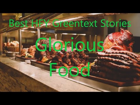 Best HFY Greentext Stories: Glorious Food (r/HFY + /tg/)