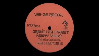 Grand High Priest ‎– Mary Mary (Original Mix)