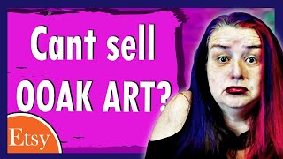 You CANT sell original art on Etsy - can you?