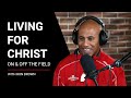 Living for Christ On and Off the Field | Ron Brown