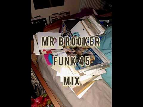 Funk 45's . Original Funk 45's Mr Brooker mix.