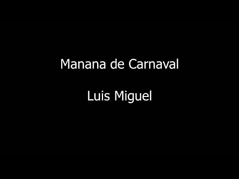 Mañana de carnaval - Luis Miguel