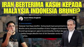 IRAN BERTERIMA KASIH KEPADA MALAYSIA INDONESIA BRUNEI? MAKNA BESAR TERHADAP US-IRAN