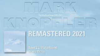 Mark Knopfler - Small Potatoes (The Studio Albums 1996-2007)